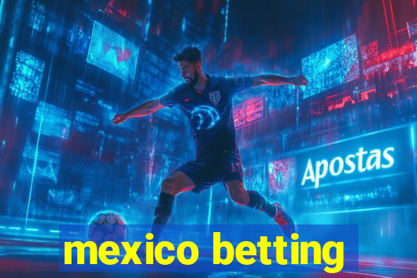 mexico betting