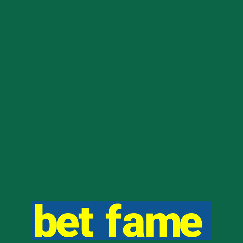 bet fame