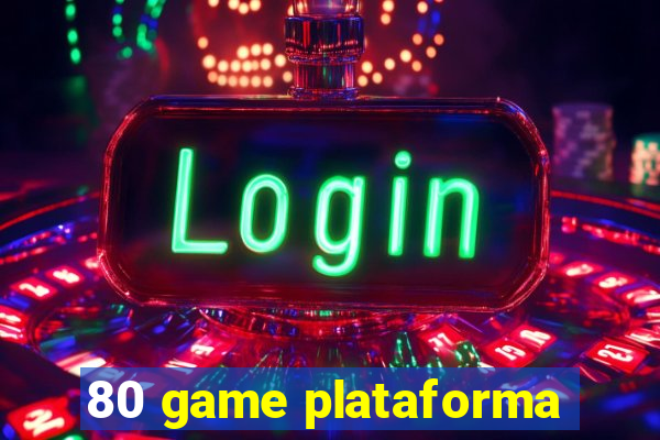 80 game plataforma