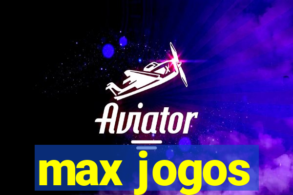 max jogos