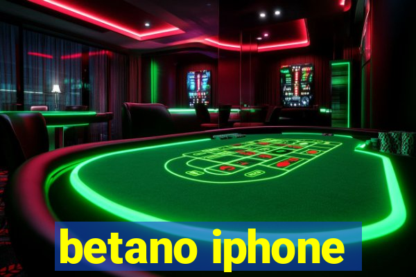 betano iphone