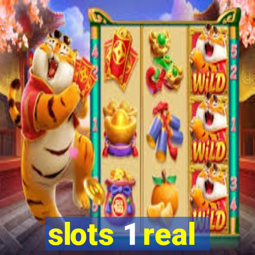 slots 1 real