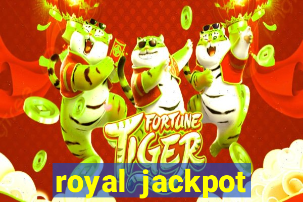 royal jackpot casino slots