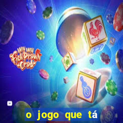 o jogo que tá dando dinheiro