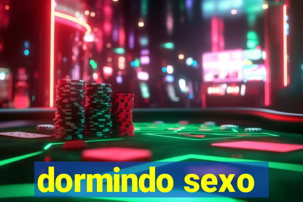 dormindo sexo