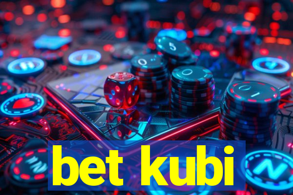 bet kubi