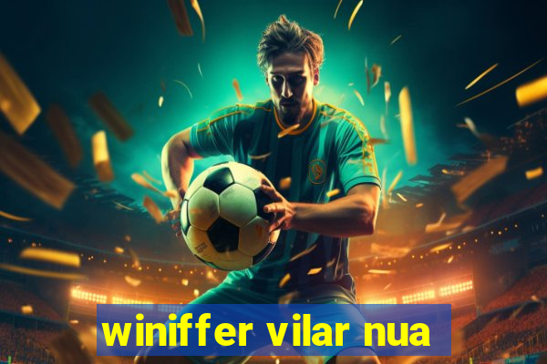 winiffer vilar nua