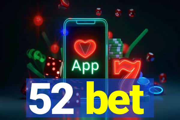 52 bet