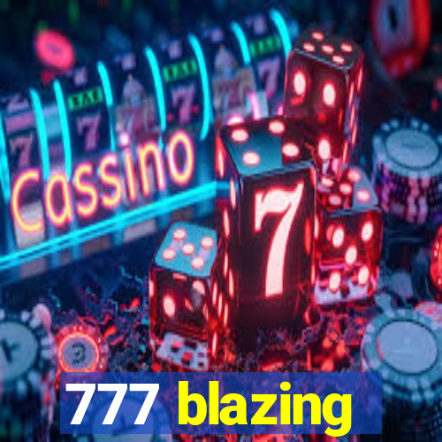 777 blazing