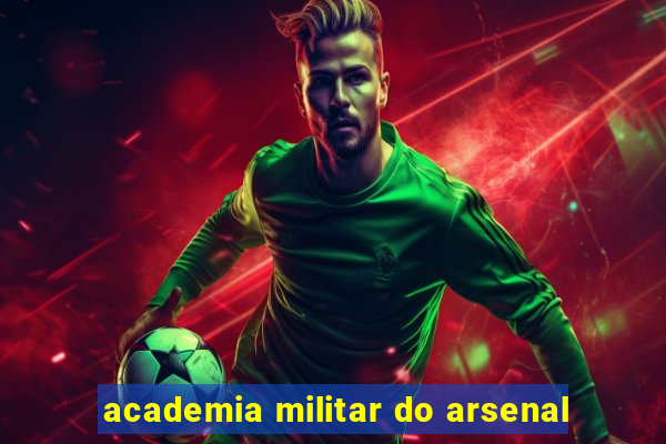 academia militar do arsenal