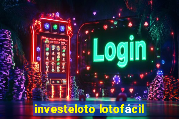 investeloto lotofácil