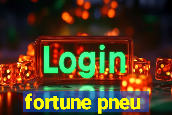 fortune pneu