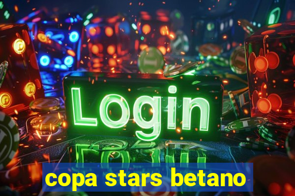 copa stars betano