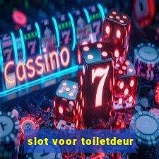 slot voor toiletdeur