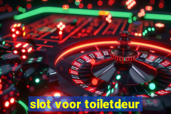 slot voor toiletdeur