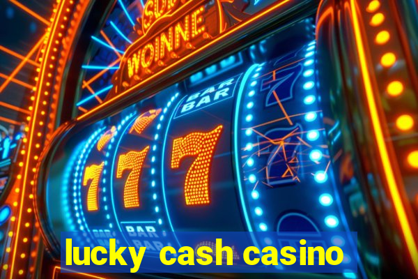 lucky cash casino