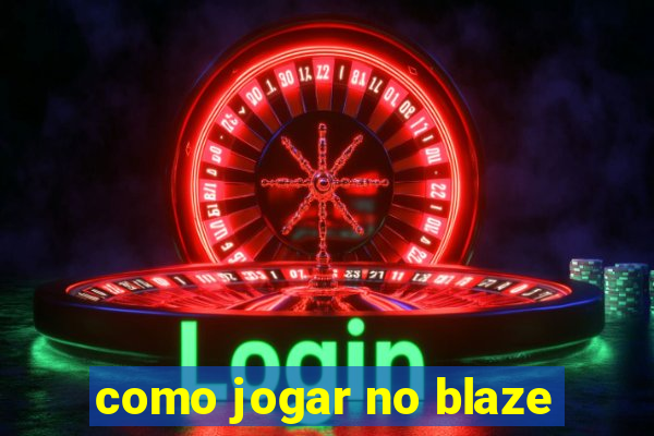 como jogar no blaze