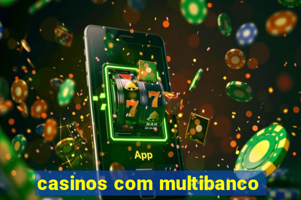 casinos com multibanco