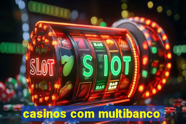 casinos com multibanco