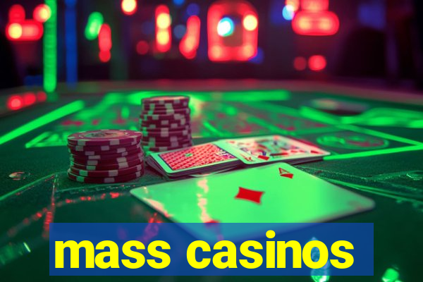 mass casinos