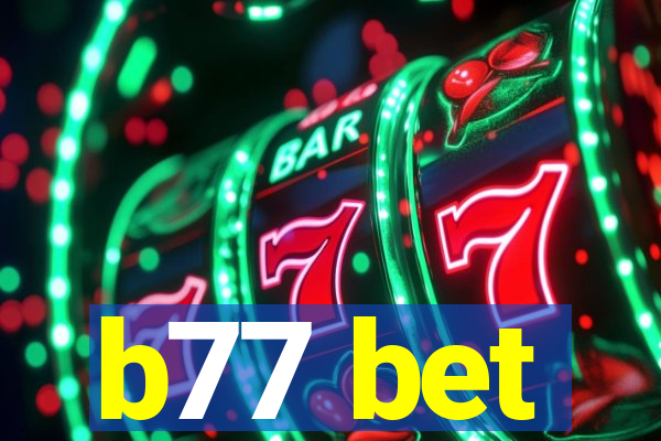 b77 bet