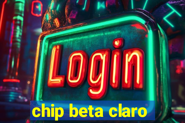 chip beta claro