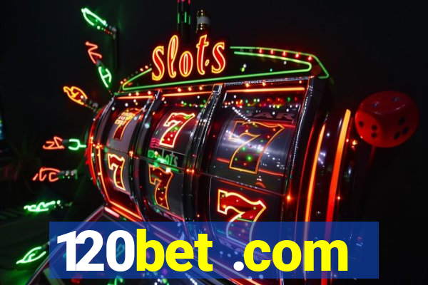 120bet .com