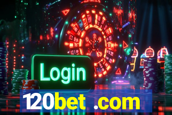 120bet .com