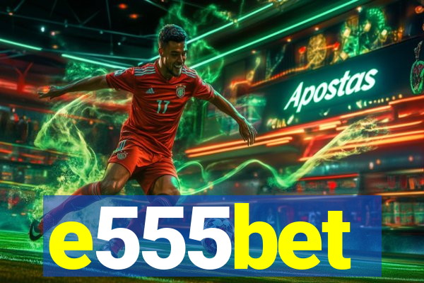 e555bet