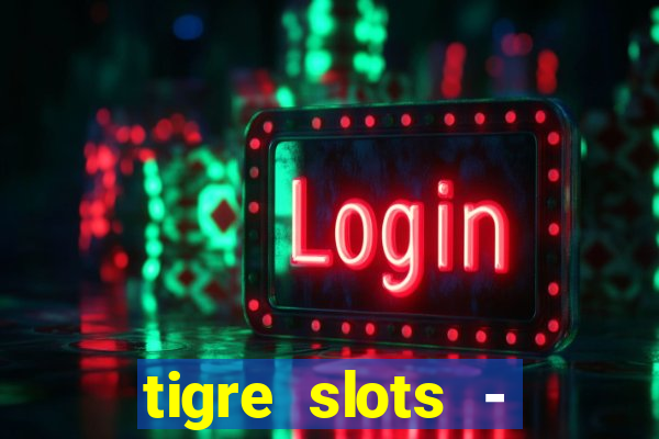 tigre slots - sortudo link