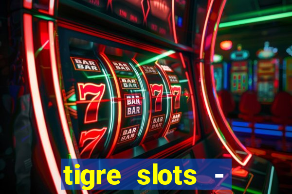 tigre slots - sortudo link