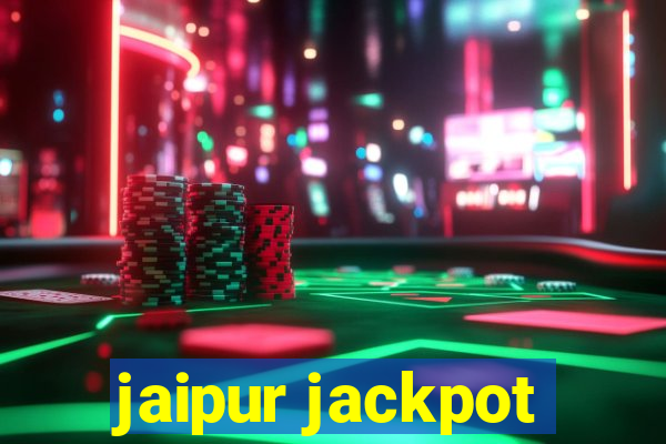 jaipur jackpot