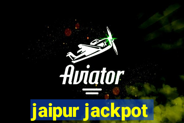 jaipur jackpot