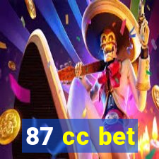 87 cc bet