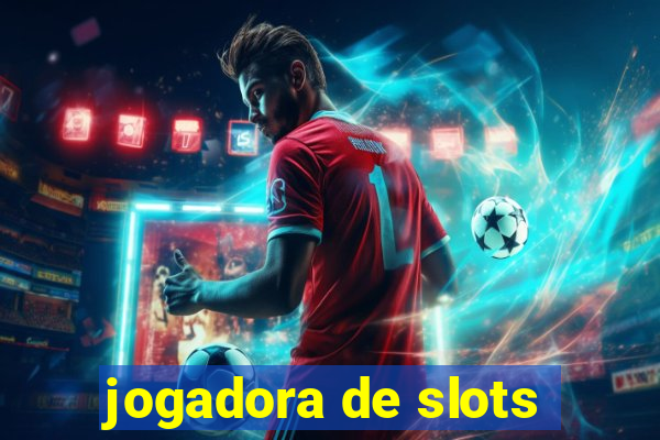 jogadora de slots