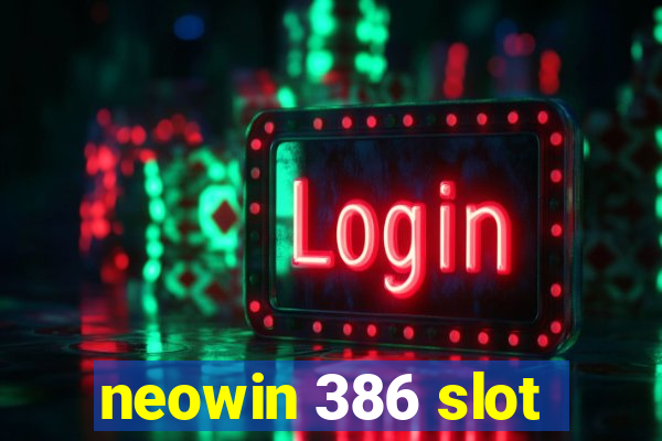 neowin 386 slot