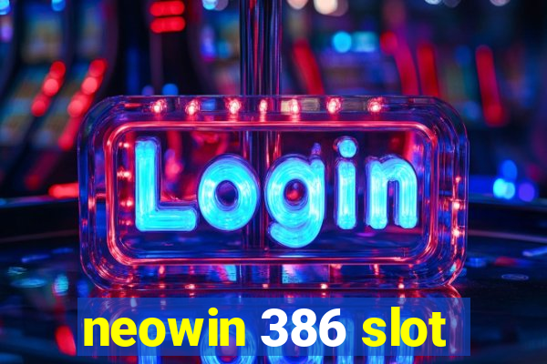 neowin 386 slot