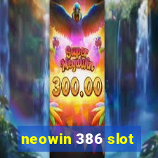 neowin 386 slot