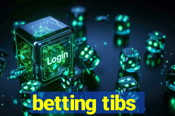 betting tibs