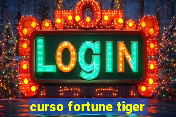 curso fortune tiger