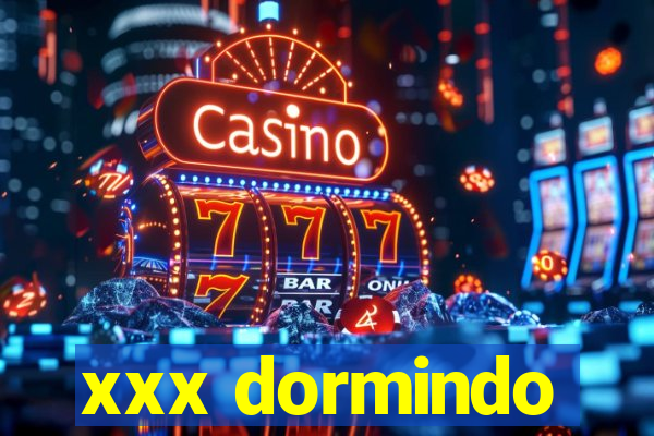 xxx dormindo