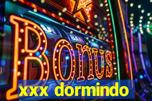 xxx dormindo