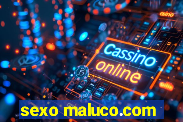 sexo maluco.com