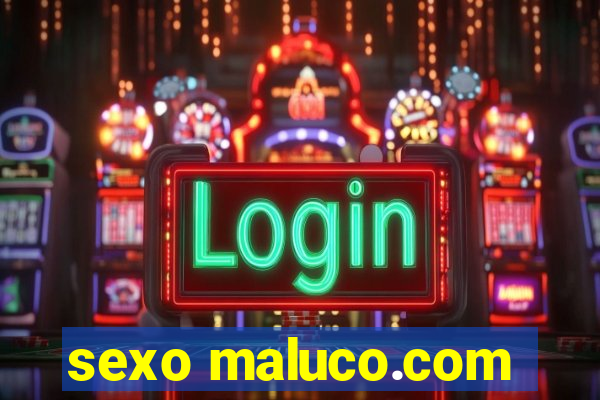 sexo maluco.com