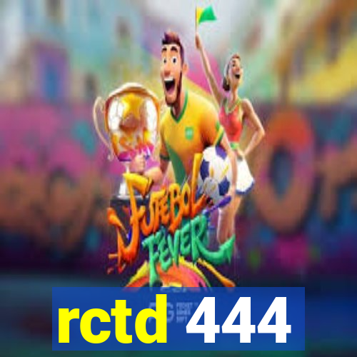 rctd 444