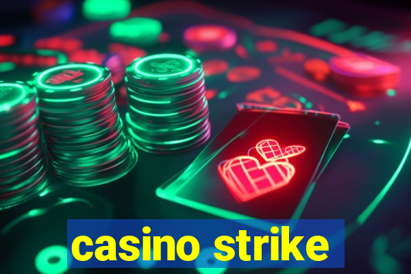 casino strike