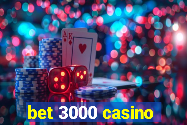 bet 3000 casino