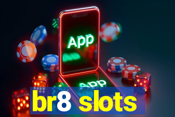 br8 slots