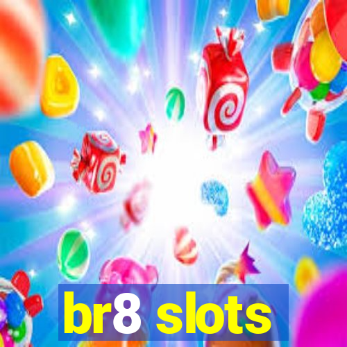 br8 slots