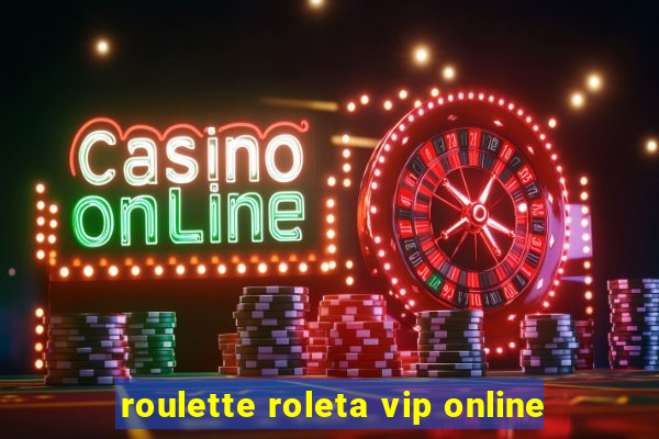 roulette roleta vip online